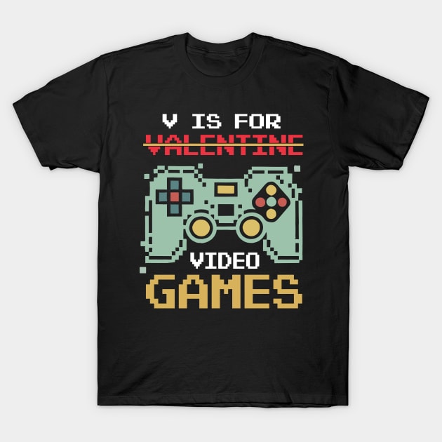 V Is For Video Games Funny Valentines Day Gamer T-Shirt by GrafiqueDynasty